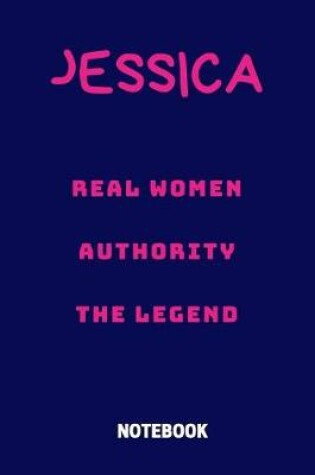 Cover of Jessica Real Women Authority the Legend Notebook