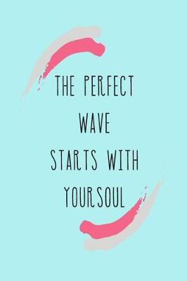 Book cover for The Perfect Wave Starts With Your Soul