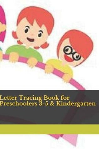 Cover of Letter Tracing Book for Preschoolers 3-5 & Kindergarten