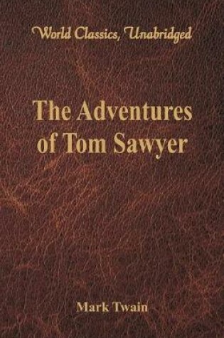 Cover of The Adventures of Tom Sawyer (World Classics, Unabridged)