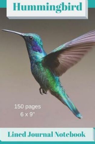 Cover of Hummingbird Lined Journal Notebook 150 Pages 6 X 9