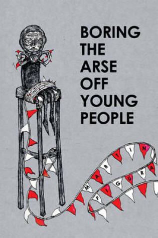 Cover of Boring The Arse Off Young People