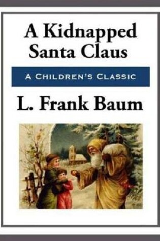 Cover of A Kidnapped Santa Claus (Annotated)