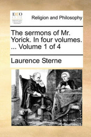 Cover of The Sermons of Mr. Yorick. in Four Volumes. ... Volume 1 of 4