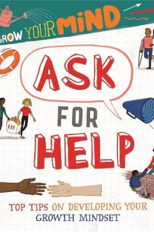 Cover of Ask for Help: Top Tips on Developing Your Growth Mindset
