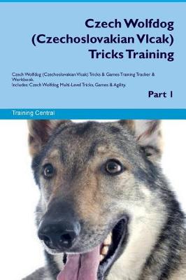 Book cover for Czech Wolfdog (Czechoslovakian Vlcak) Tricks Training Czech Wolfdog Tricks & Games Training Tracker & Workbook. Includes