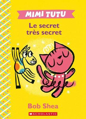 Book cover for Mimi Tutu: Le Secret Tr�s Secret