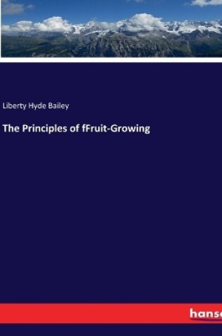 Cover of The Principles of fFruit-Growing