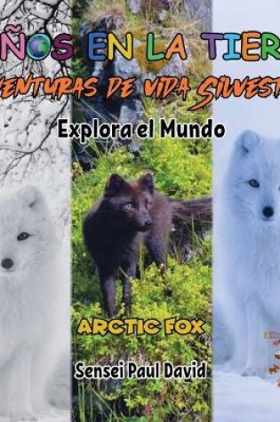 Cover of Niños en la Tierra - Aventuras de vida Silvestre - Explora el Mundo Arctic Fox - Iceland