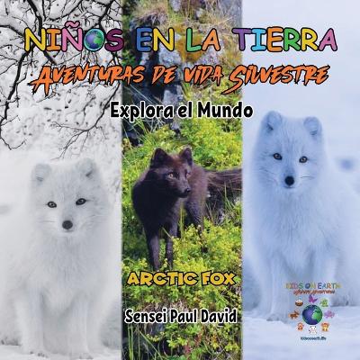 Cover of Niños en la Tierra - Aventuras de vida Silvestre - Explora el Mundo Arctic Fox - Iceland