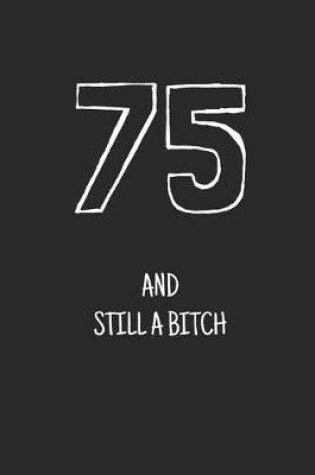 Cover of 75 and still a bitch