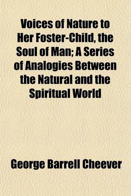 Book cover for Voices of Nature to Her Foster-Child, the Soul of Man; A Series of Analogies Between the Natural and the Spiritual World