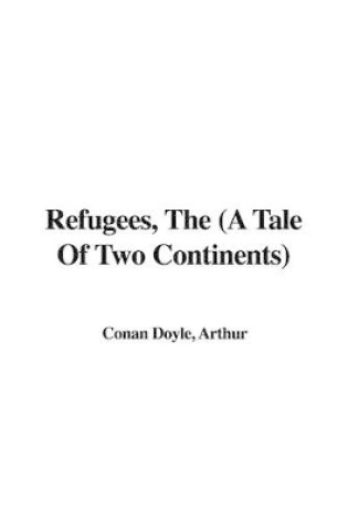 Cover of Refugees, the (a Tale of Two Continents)