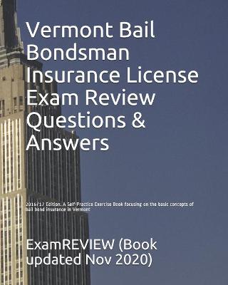 Book cover for Vermont Bail Bondsman Insurance License Exam Review Questions & Answers 2016/17 Edition