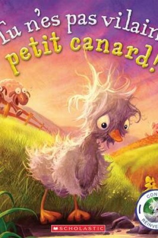 Cover of Contes Réinventés: Tu n'Es Pas Vilain, Petit Canard!