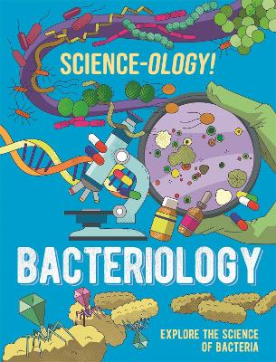 Cover of Science-ology!: Bacteriology