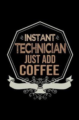 Book cover for Instant Technician. Just add coffee