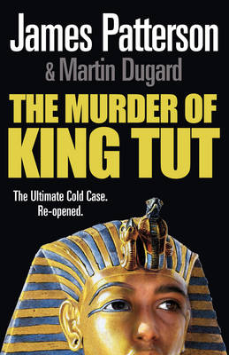 The Murder of King Tut by James Patterson