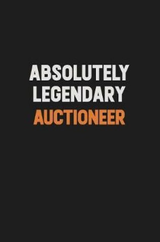 Cover of Absolutely Legendary Auctioneer