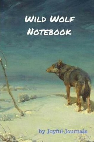 Cover of Wild Wolf Notebook (Journal/Notebook) (Journal Diary)