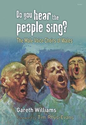 Book cover for Do You Hear the People Sing? - The Male Voice Choirs of Wales