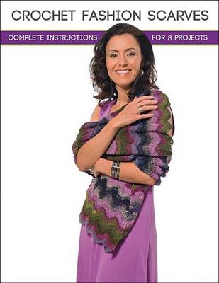 Book cover for Crochet Fashion Scarves: Complete Instructions for 8 Projects