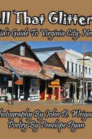 Cover of All That Glitters---A Kid's Guide To Virginia City, Nevada