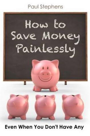 Cover of How to Save Money Painlessly