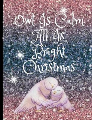 Book cover for Owl Is Calm All Is Bright
