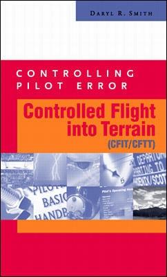 Cover of Controlling Pilot Error: Controlled Flight Into Terrain (CFIT/CFTT)