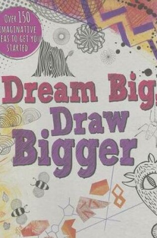 Cover of Dream Big, Draw Bigger