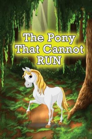 Cover of The Pony That Cannot Run