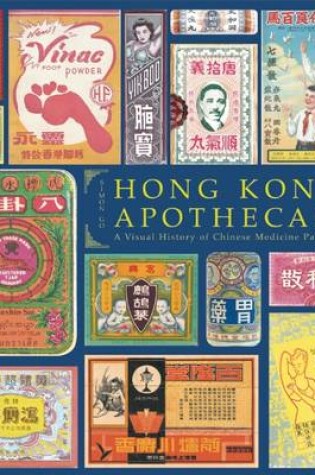 Cover of Hong Kong Apothecary: a Visual History of Chinese Medicine Packaging