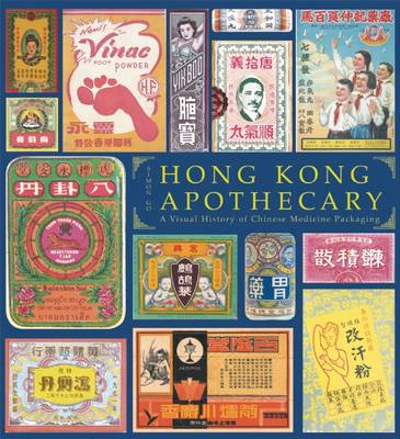 Book cover for Hong Kong Apothecary: a Visual History of Chinese Medicine Packaging