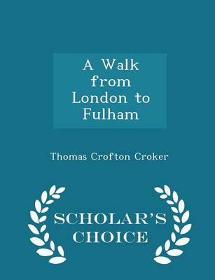 Book cover for A Walk from London to Fulham - Scholar's Choice Edition
