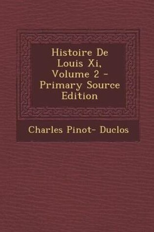 Cover of Histoire de Louis XI, Volume 2
