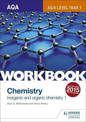 Book cover for AQA AS/A Level Year 1 Chemistry Workbook: Inorganic and organic chemistry 1