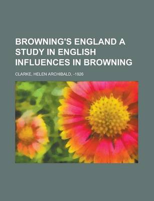 Book cover for Browning's England a Study in English Influences in Browning