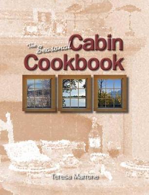 Book cover for The Seasonal Cabin Cookbook