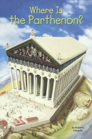 Cover of Where Is the Parthenon?