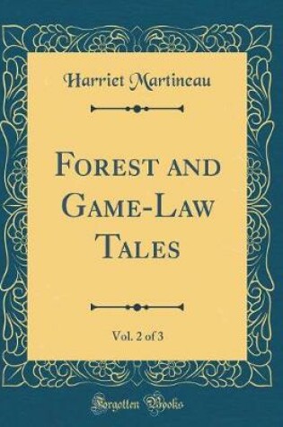 Cover of Forest and Game-Law Tales, Vol. 2 of 3 (Classic Reprint)