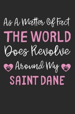 Cover of As A Matter Of Fact The World Does Revolve Around My Saint Dane