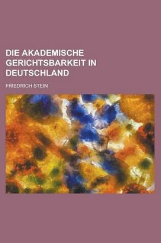 Cover of Die Akademische Gerichtsbarkeit in Deutschland