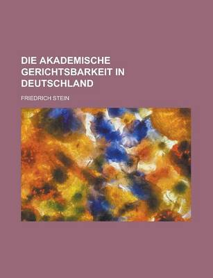 Book cover for Die Akademische Gerichtsbarkeit in Deutschland