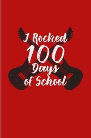 Cover of I Rocked 100 Days Of School