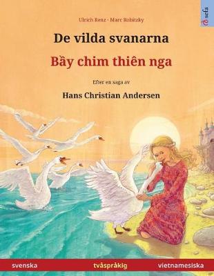Book cover for de Vilda Svanarna - Bei Chim Dien Nga. Tvasprakig Barnbok Efter En Saga AV Hans Christian Andersen (Svenska - Vietnamesiska)