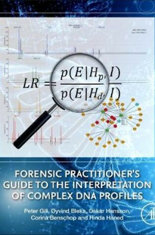 Cover of Forensic Practitioner's Guide to the Interpretation of Complex DNA Profiles