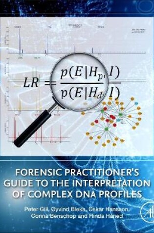 Cover of Forensic Practitioner's Guide to the Interpretation of Complex DNA Profiles