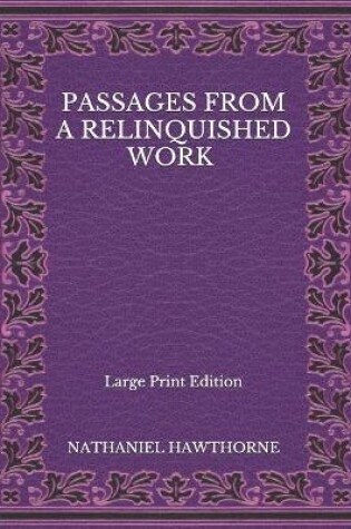 Cover of Passages From A Relinquished Work - Large Print Edition