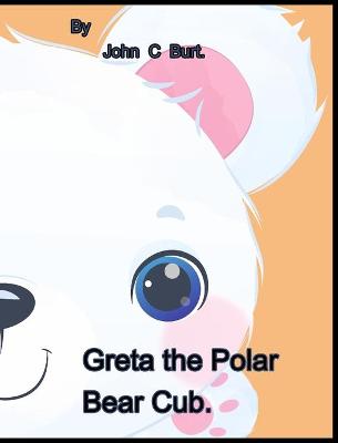 Book cover for Greta the Polar Bear Cub.
